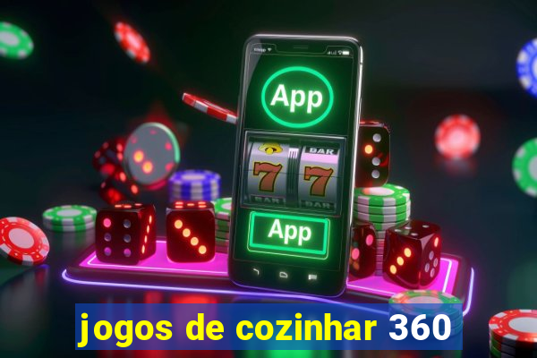 jogos de cozinhar 360